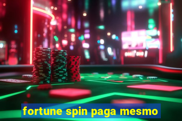 fortune spin paga mesmo